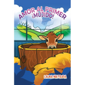 Amor Al Primer imujido! - Paperback