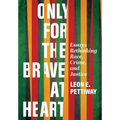 Only For the Brave At Heart: Essays Rethinking Race, Crime, and Justice - Hardcover