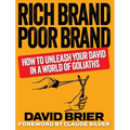 Rich Brand Poor Brand: How to Unleash Your David in a World of Goliaths - Hardcover