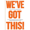 We've Got This!: How Great Organizations Conquer Challenges, Manage Change & Win As A Team - Paperback