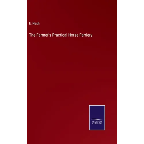 The Farmer's Practical Horse Farriery - Hardcover