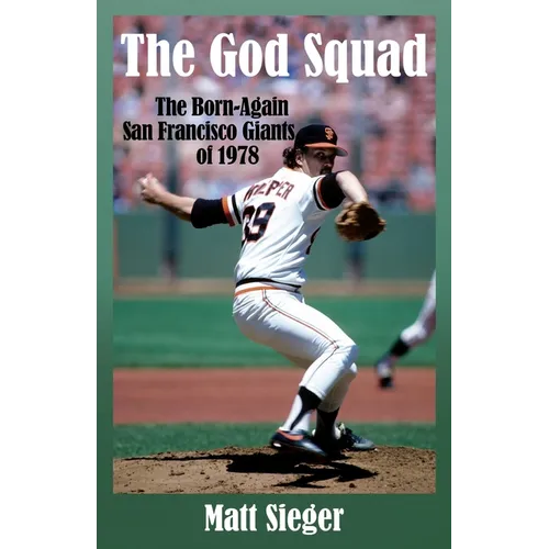 The God Squad: The Born-Again San Francisco Giants 0f 1978 - Paperback