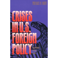 Crises in U.S. Foreign Policy: An International History Reader - Paperback
