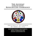 The Alchemy Collection: Rosicrucian Symbology - Paperback