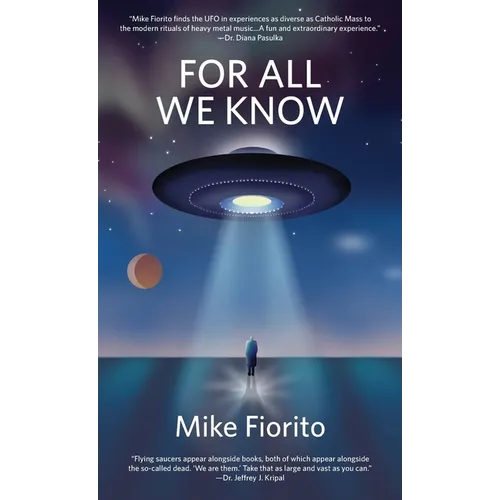 For All We Know: A UFO Manifesto - Hardcover