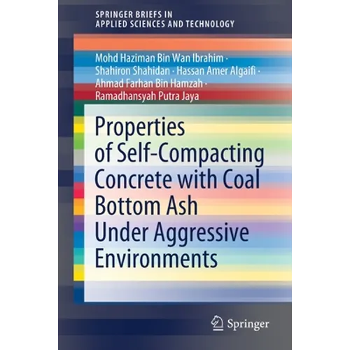 Properties of Self-Compacting Concrete with Coal Bottom Ash Under Aggressive Environments - Paperback