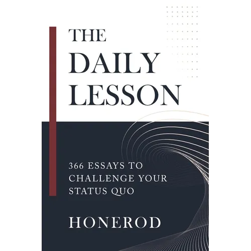The Daily Lesson: 366 Essays to Challenge Your Status Quo - Paperback
