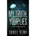 My Truth, Your Lies - Hardcover
