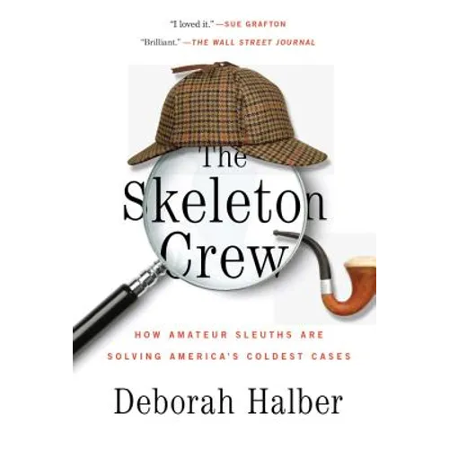 The Skeleton Crew: How Amateur Sleuths Are Solving America's Coldest Cases - Paperback