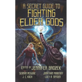 A Secret Guide to Fighting Elder Gods - Paperback