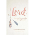 Lead: Essential Lessons for a Young Leader - Paperback