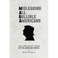 M A G A Misleading All Gullible Americans - Paperback