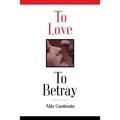 To Love to Betray - Paperback