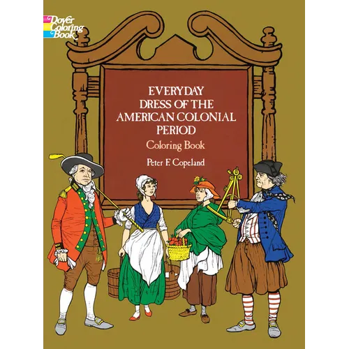 Everyday Dress of the American Colonial Period Coloring Book - Paperback