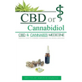 CBD or Cannabidiol: CBD & Cannabis Medicine; Essential Guide to Cannabinoids and Medical Marijuana - Paperback