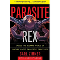 Parasite Rex: Inside the Bizarre World of Nature's Most Dangerous Creatures - Paperback