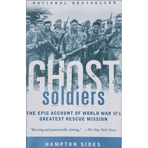 Ghost Soldiers: The Forgotten Epic Storyof World War II's Most Dramatic Mission - Hardcover