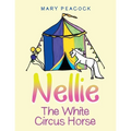 Nellie the White Circus Horse - Paperback