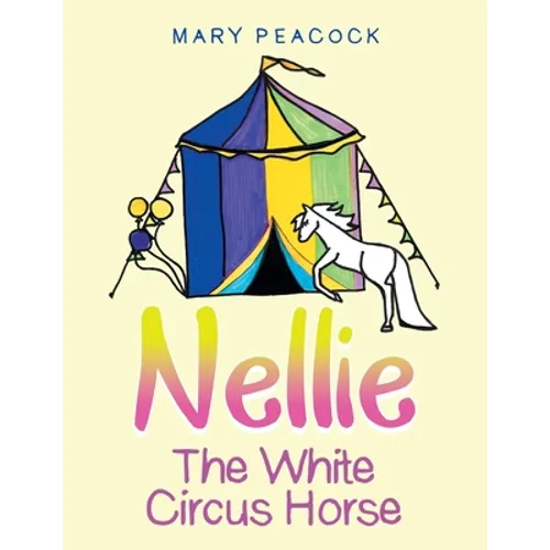 Nellie the White Circus Horse - Paperback