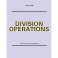Division Operations (FM 71-100) - Paperback