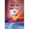 Prayer When You Don't Have the Words: I Walked With Jesus - Paperback