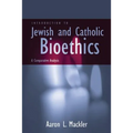 Introduction to Jewish and Catholic Bioethics: A Comparative Analysis - Paperback
