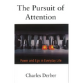 The Pursuit of Attention: Power and Ego in Everyday Life - Paperback