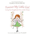 Forever My Little Girl: Loving Your Daughter for Now and for Always - Hardcover