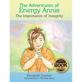 The Adventures of Energy Annie: The Importance of Integrity - Hardcover