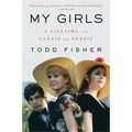 My Girls: A Lifetime with Carrie and Debbie - Paperback