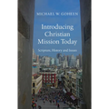 Introducing Christian Mission Today: Scripture, History and Issues - Hardcover