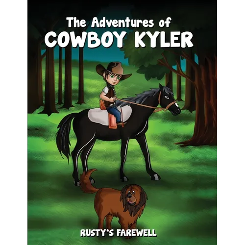 The Adventures of Cowboy Kyler: Rusty's Farewell - Paperback
