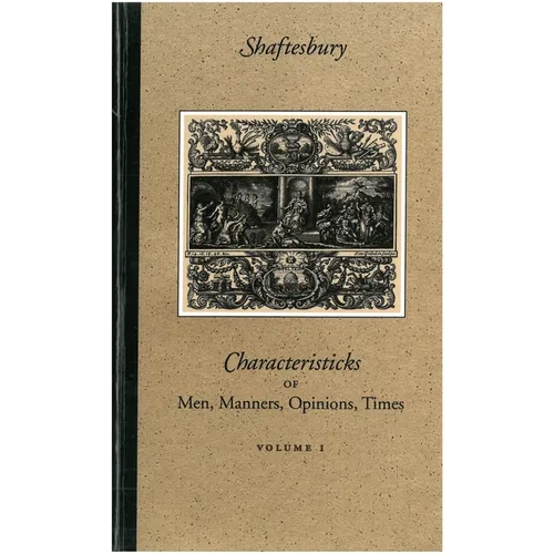 Characteristicks of Men, Manners, Opinions, Times - Hardcover
