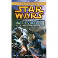 Battle Surgeons: Star Wars Legends (Medstar, Book I) - Mass Market Paperbound