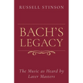Bach's Legacy: The Music as Heard by Later Masters - Hardcover