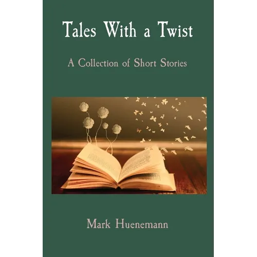 Tales With a Twist: A Collection of Short Stories - Paperback