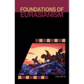 Foundations of Eurasianism: Volume III - Paperback