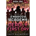 Embassy Academy: Deadly First Day - Paperback
