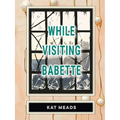 While Visiting Babette - Paperback