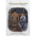 A Dimash Qudaibergen Fable: The Sculptor's Masterpiece - Paperback
