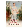 A Girl of the Limberlost: Romance Novel - Paperback