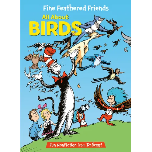 Fine Feathered Friends: All about Birds - Hardcover