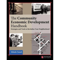 The Community Economic Development Handbook: Strategies and Tools to Revitalize Your Neighborhood - Hardcover