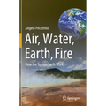 Air, Water, Earth, Fire: How the System Earth Works - Hardcover