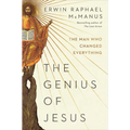 The Genius of Jesus: The Man Who Changed Everything - Hardcover