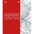 History of North America Map by Map - Hardcover