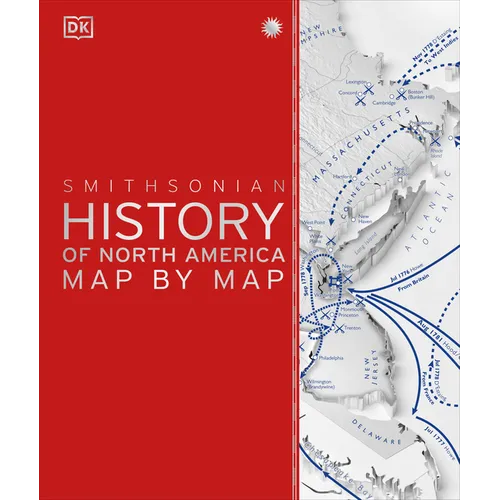 History of North America Map by Map - Hardcover