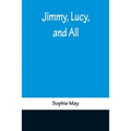 Jimmy, Lucy, and All - Paperback