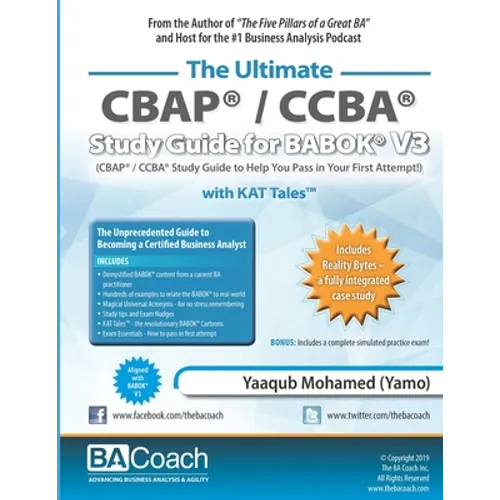The Ultimate CBAP(R) / CCBA(R) Study Guide for BABOK(R) V3: CBAP(R) / CCBA(R) Study Guide to Help You Pass in Your First Attempt! - Paperback