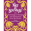 Art Nouveau: An Anthology of Design and Illustration from the Studio - Paperback